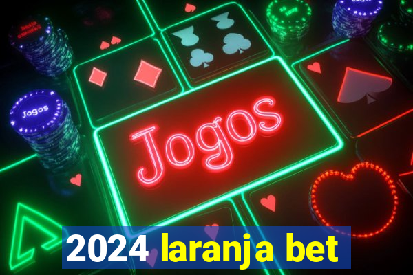 2024 laranja bet